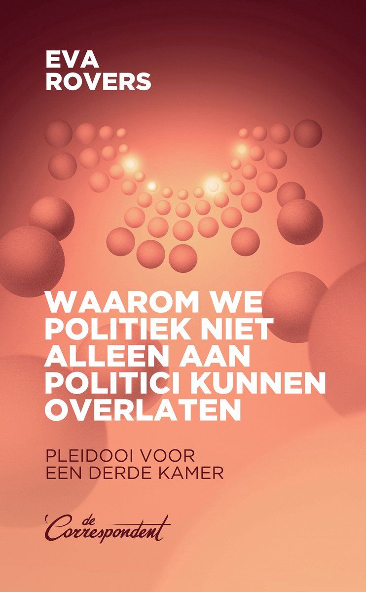 Book cover of "Waarom we politiek niet alleen aan politici kunnen overlaten" Book cover of "Waarom we politiek niet alleen aan politici kunnen overlaten"